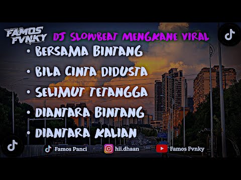 DJ CAMPURAN SLOW BEAT MENGKANE PALING ADEM VIRAL TIK TOK
