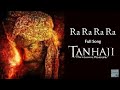 Ra Ra Ra Ra Video Song Tanhaji Ra Ra Ra Ra Full Song Tanhaji The Unsung Warrior