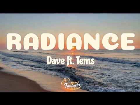 Dave ft. Tems - Radiance (Lyrics)