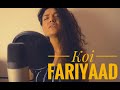 Koi Fariyaad | Tum Bin | Cover | Kamalika