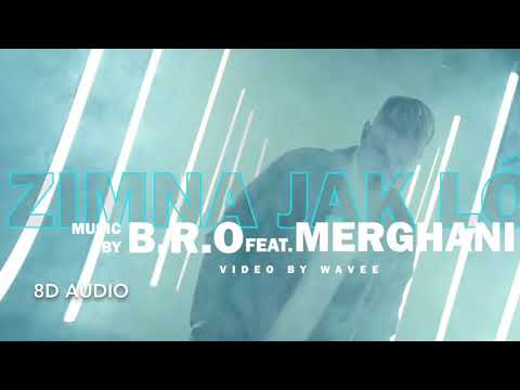 B.R.O ft. Merghani - Zimna Jak Lód | 8D AUDIO |