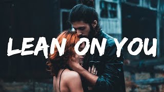 Russ - Lean On You (Lyrics / Lyric Video)