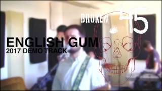 Video Broken.45 - English Gum (Demo Track)