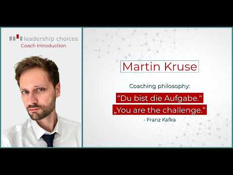 Martin Kruse - Leadership Choices Coach Introduction