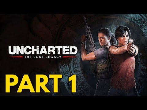 Uncharted: The Lost Legacy Gameplay Walkthrough PART 1