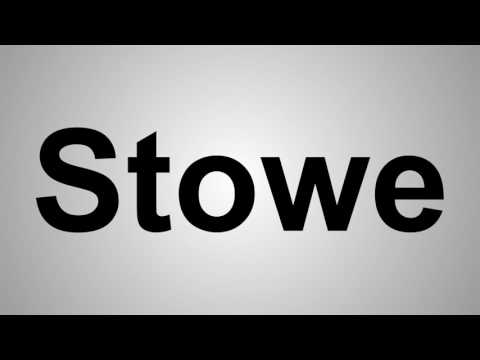 How To Pronounce Stowe