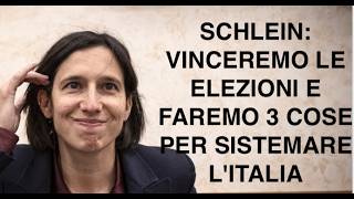 SCHLEIN: VINCEREMO LE ELEZIONI E FAREMO 3 COSE PER SISTEMARE L'ITALIA