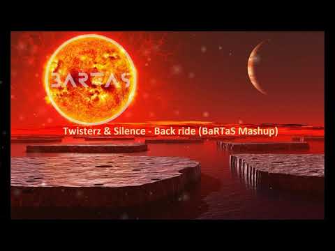 Twisterz & Silence - Back ride (BaRTaS Mashup)