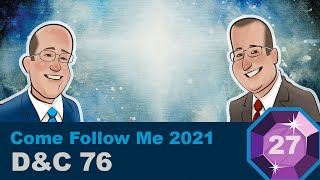 Scripture Gems Ep. 27- Come Follow Me: D&C 76
