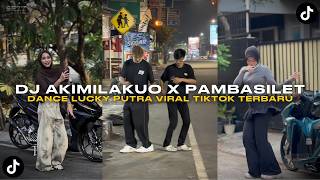 Download lagu DJ AKIMILAKUO X PAMBASILET DANCE LUCKY PUTRA VIRAL TREND TIKTOK TERBARU mp3 Download lagu DJ AKIMILAKUO X PAMBASILET DANCE LUCKY PUTRA VIRAL TREND TIKTOK TERBARU mp3