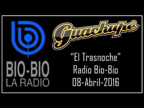 Guachupé - "El Trasnoche" de Radio Bio-Bio (08/04/2016)