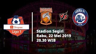 Jadwal Pertandingan Liga 1 2019 Pekan ke-2, Borneo FC Vs Arema FC Rabu (22/5)