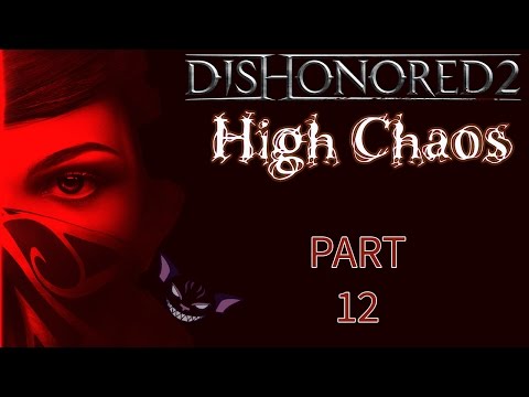 Evil Emily in Dishonored 2 - Mission 4:Clockwork Mansion - Part 12 - Adventures of High Chaos Emily!