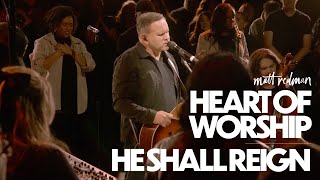 Matt Redman - The Heart of Worship / He Shall Reign (Live)