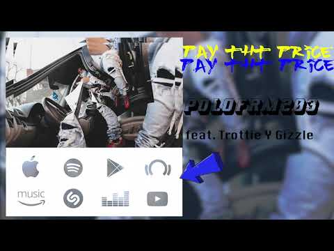 POLOFRM203 X TROTTIE Y GIZZLE - PAY THT PRICE (Official Audio)