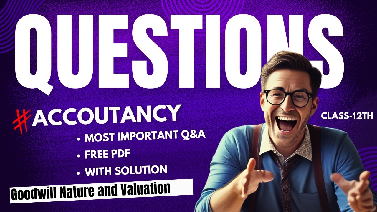 Goodwill Most Important Questions | Class 12 Commerce 2024-25