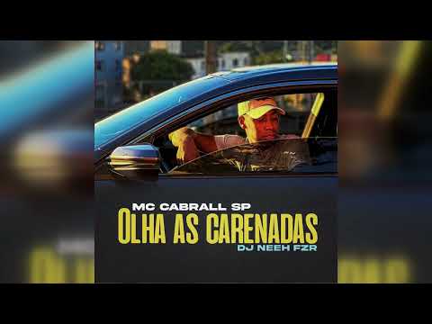 MC Cabrall SP feat. DJ Neeh FZR - Olha as Carenadas