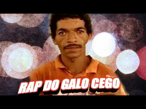 Rap do Galo Cego