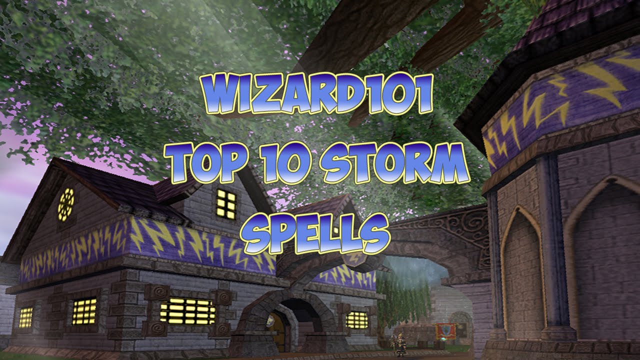 Wizard101: My Top 10 Storm Spells!
