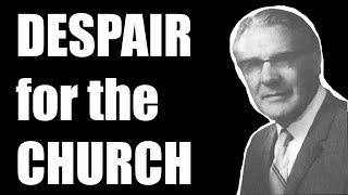 #214 Sermon Snippets (Best of) Leonard Ravenhill "DO YOU DESPAIR For the Church?"