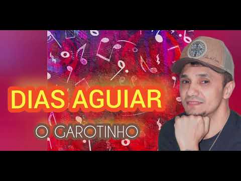 DIAS AGUIAR O GAROTINHO....DIZEM QUE A CACHAÇA MATA ( Música nova 2024 )