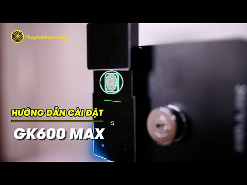  HƯỚNG DẪN SỬ DỤNG MẪU KHÓA GK600 MAX
