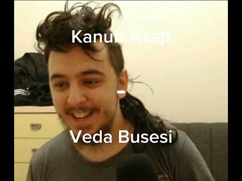 Kanun Azap - Veda Busesi (Cordiseps Diss)