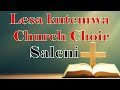 Lesa Kutemwa Church Choir Saleni
