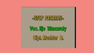 Download lagu STOP PACARAN by Itje Trisnawati.  . mp3
