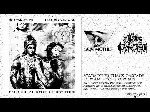 Scatmother/Chaos Cascade - Sacrificial Rites Of Devotion (FULL ALBUM, Power Electronics, Noise)