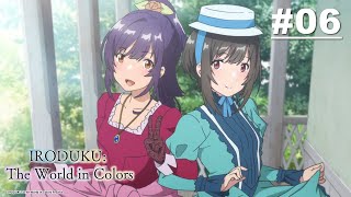 IRODUKU: The World in Colors - Episode 06 [English Sub]