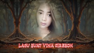 Download lagu LAGU BUAT VINA CIREBON ( MUSIK) mp3