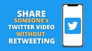 How To Share Twitter Video Without Retweeting 2023