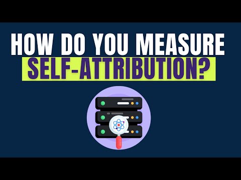How Does Your Brand Measure 'self attribution'