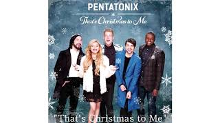 That's Christmas to Me - Pentatonix (Audio)