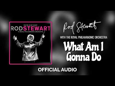 Videoclip de What Am I Gonna Do (I'm So In Love With You) [with The Royal Philharmonic Orchestra] — Rod Stewart