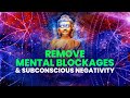 Remove Mental Blockages \u0026 Subconscious Negativity ☯ Dissolve Negative Patterns ☯ Binaural Beats mp3 Remove Mental Blockages \u0026 Subconscious Negativity ☯ Dissolve Negative Patterns ☯ Binaural Beats mp3