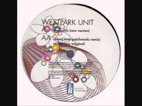 Westpark Unit - Stoned Love
