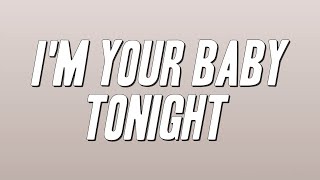Whitney Houston - I&#39;m Your Baby Tonight (Lyrics)