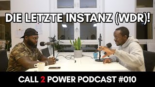 Man darf ja NICHTS mehr SAGEN! WDR! Die Letzte Instanz! | Call 2 Power Podcast #010