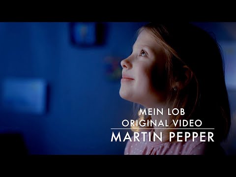 Mein Lob | Ausdruck der Anbetung | Martin Pepper | Original Video