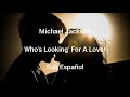 Michael Jackson • Who's Looking' For A Lover • Sub Español
