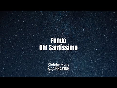 Fundo Oh! Santíssimo - Fondo Oh! Santísimo