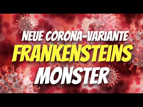 New CORONA variant: "FRANKENSTEIN'S Monster"