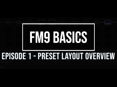FM9 Basics Episode 1: Presets and Preset Layout Overview