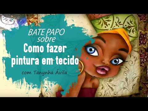 Como fazer Pintura em Tecido com Thanynha Ávila