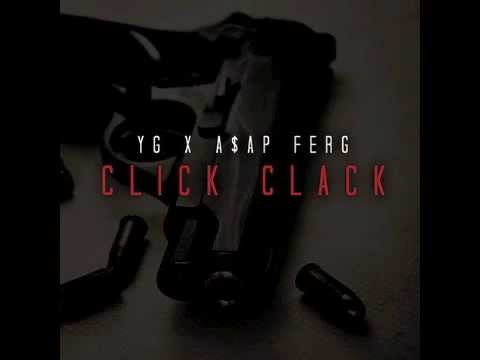 YG x A$AP Ferg - Click Clack
