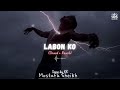 Labon Ko Slowed Reverb KK MostafaSheikh01