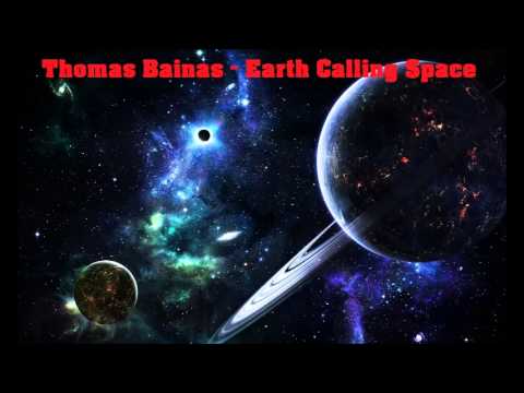 Thomas Bainas - Earth Calling Space