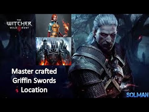 The Witcher 3: Wild Hunt Master Crafted Griffin Swords Locations